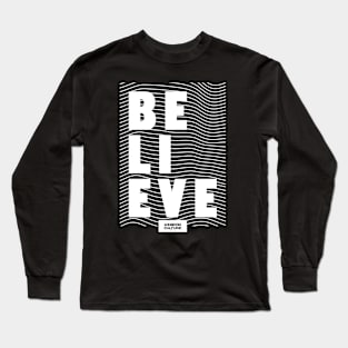 BELIEVE Long Sleeve T-Shirt